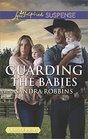 Guarding the Babies (Baby Protectors, Bk 3) (Love Inspired Suspense, No 664) (Larger Print)