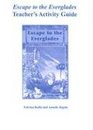 Escape to the Everglades Teacher's Activity Guide Grade 46