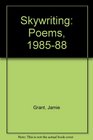 Skywriting Poems 19851988