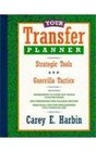 Your Transfer Planner Strategic Tools and Guerilla Tactics