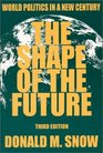 The Shape of the Future World Politics in a New Century