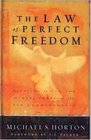 The Law of Perfect Freedom Relating to God and Others Through the Ten Commandments