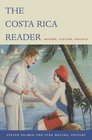 The Costa Rica Reader: History, Culture, Politics (Latin America Readers)