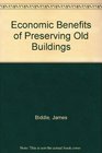 Economic Benefits of Preserving Old Buildings