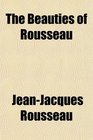 The Beauties of Rousseau