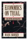 Economics on Trial Lies Myths and Realities