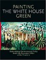 Painting the White House Green  Rationalizing Environmental Policy Inside the Executive Office of the President