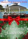 The Christmas Gazebo Two Christmas Romances of past and present
