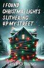 I Found Christmas Lights Slithering Up My Street (I Found Horror)