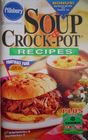 Pillsbury Classic Cookbooks 228 Soup & Crock Pot Recipes