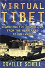 Virtual Tibet Searching for ShangriLa from the Himalayas to Hollywood