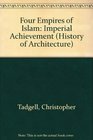 Four Empires of Islam Imperial Achievement