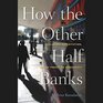 How the Other Half Banks Exclusion Exploitation and the Threat to Democracy