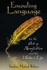 Ensouling Language: On the Art of Nonfiction and the Writers Life