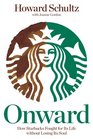 Onward: How Starbucks Fought for Its Life without Losing Its Soul