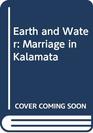 Earth and Water Marriage in Kalamata