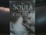 The Souls of Our Children Lessons of Love and Guidance