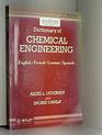 Dictionary of Chemical Engineering  English/French/German/Spanish