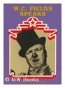 WC Fields speaks