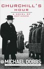 Churchill's Hour A Novel of Defiance