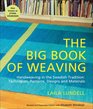 The Big Book of Weaving Handweaving in the Swedish Tradition Techniques Patterns Designs and Materials