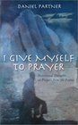I Give Myself to Prayer