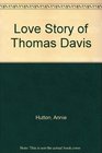 The love story of Thomas Davis told in the letters of Annie Hutton