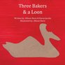 Three Bakers  a Loon