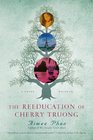 The Reeducation of Cherry Truong: A Novel