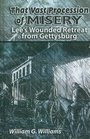 That Vast Procession of Misery Lee's Wounded Retreat from Gettysburg