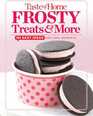 Taste of Home Frosty Treats: 201 Easy Ideas for Cool Desserts (TOH 201 Series)