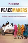 Peacemakers Building Stability in a Complex World