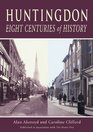 Huntingdon Eight Centuries of History