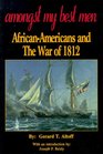 Amongst My Best Men African Americans and the War of 1812
