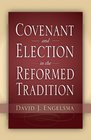 Covenant and Election in the Reformed Tradition