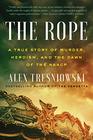 The Rope A True Story of Murder Heroism and the Dawn of the NAACP