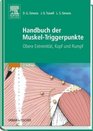 Handbuch der MuskelTriggerpunkte 2 Bde Bd1 Obere Extremitt Kopf und Rumpf