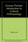 Human Portrait Introduction to Cultural Anthropology