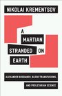A Martian Stranded on Earth Alexander Bogdanov Blood Transfusions and Proletarian Science