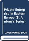 Private Enterprise in Eastern Europe