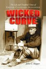 Wicked Curve The Life and Troubled Times of Grover Cleveland Alexander