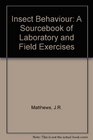 Insect Behavior a Sourcebook of Laboratory and Field Exercises