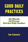 Good Daily Practices Not Etiquette Not Manners Just Good Daily Practices