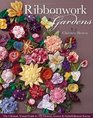 Ribbonwork Gardens The Ultimate Visual Guide to 122 Flowers Leaves  Embellishment Extras