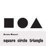 Bruno Munari Circle Square Triangle