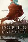 Courting Calamity 4 Historical Stories