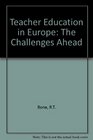 Teacher Education in Europe The Challenges Ahead