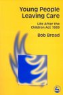 Young People Leaving Care Life After the Children Act 1989