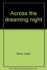Across the dreaming night