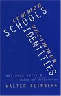 Common Schools/Uncommon Identities  National Unity and Cultural Difference